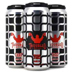 TROUBLED MONK THIS BLACK IPA & THAT WHITE IPA 4C