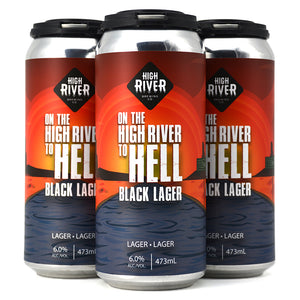 HIGH RIVER ON THE HIGH RIVER TO HELL BLACK LAGER 4C